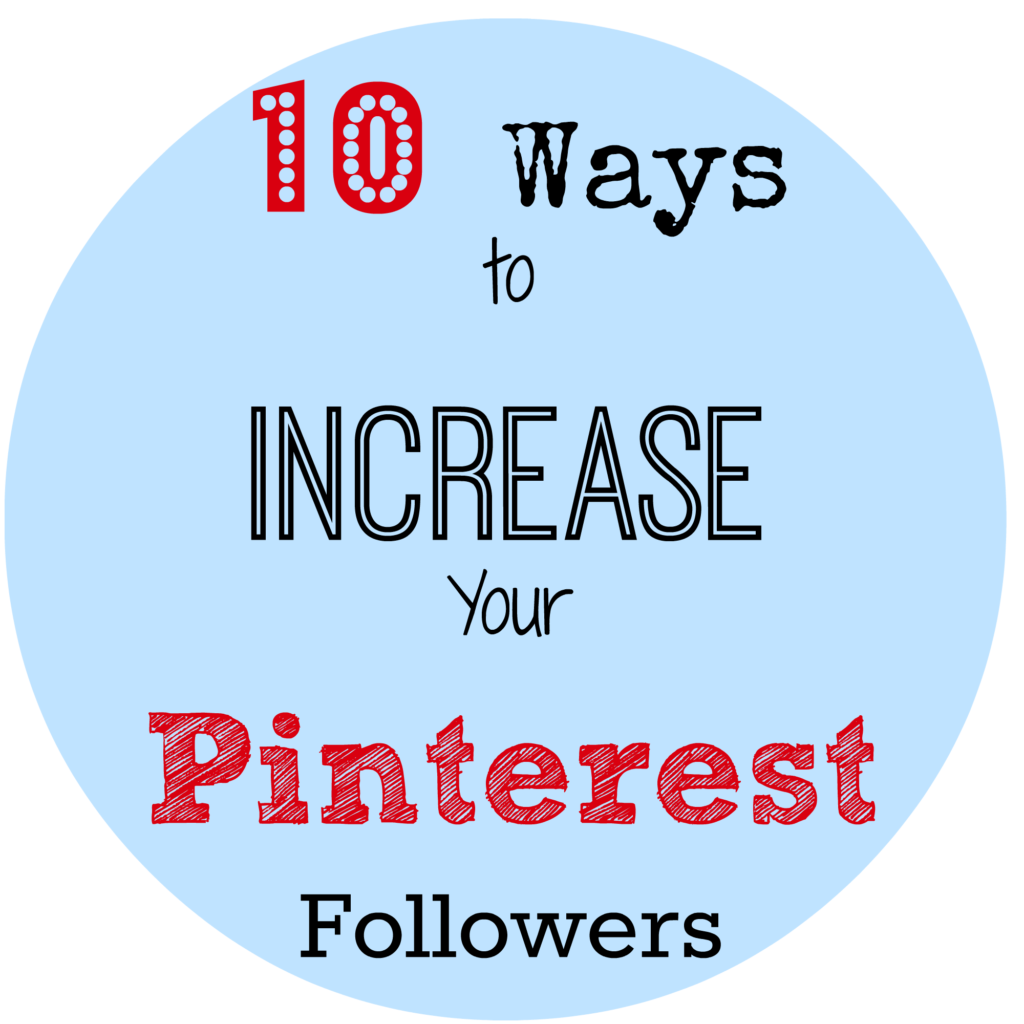 10 Ways to Increase Pinterest Followers