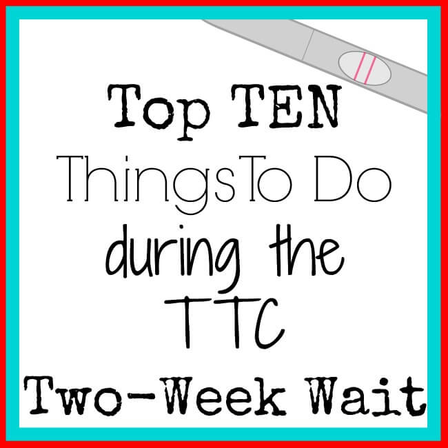 Ten Tips to get through the TTC 2-week wait! @AstroglideTTC #TTC #AstroglideTTC #babystory #Conception #Fertility | The TipToe Fairy