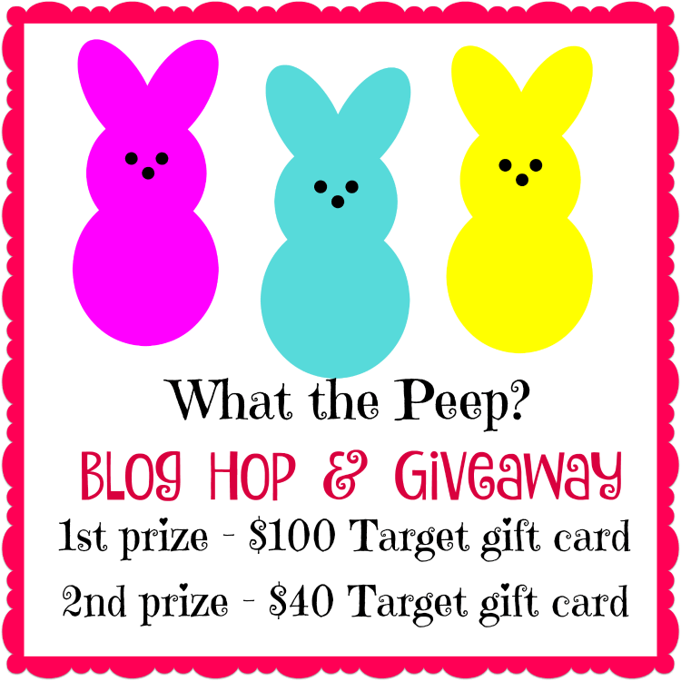 What the Peep Blog Hop & #Giveaway! #Win a Target gift card!