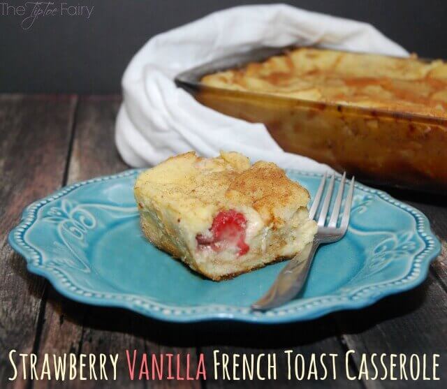 Strawberry Vanilla French Toast Casserole