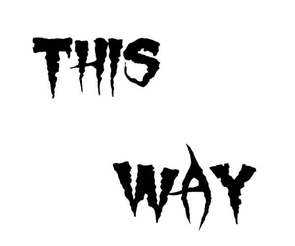 Creepy font for THIS WAY