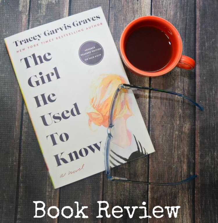 Book Review of The Girl He Used to Know by Tracey Garvis Graves