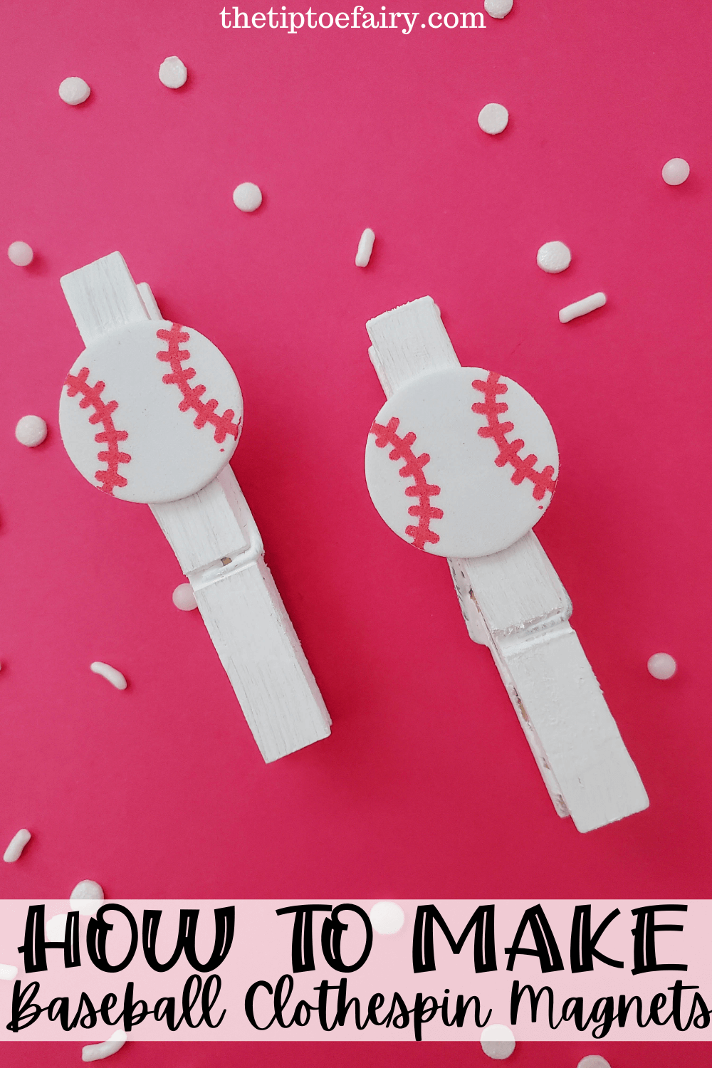 How to Make Baseball Clothespin Magnets &amp; Clips | The TipToe Fairy